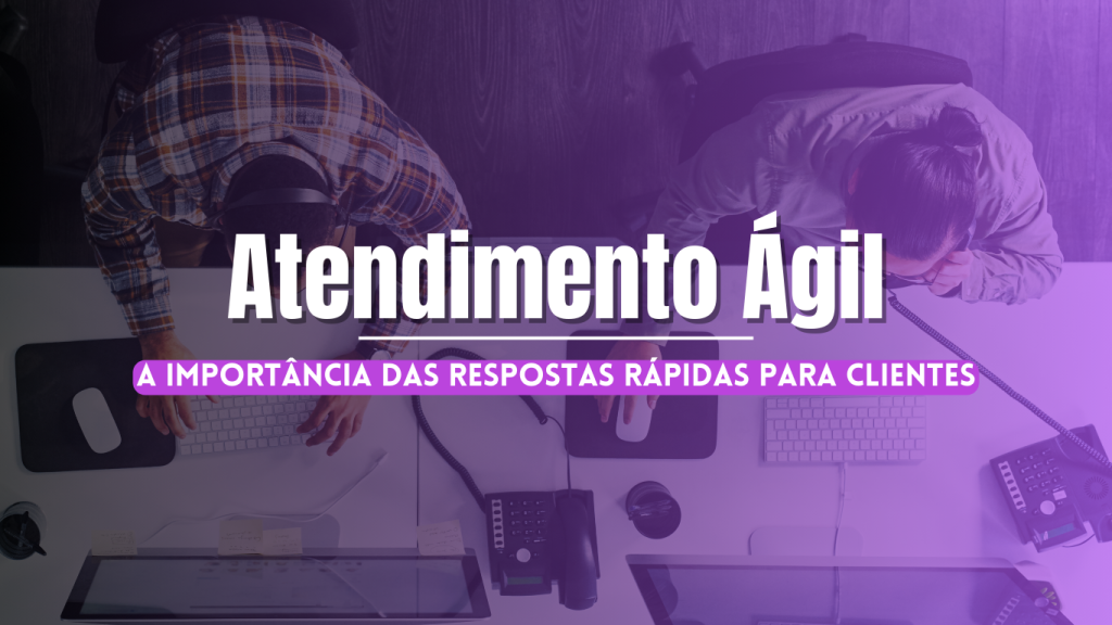 Atendimento ágil - respostas rápidas para clientes