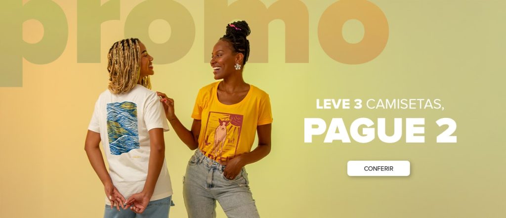 marketing promocional da loja chico rei com duas modelos vestindo camisetas e escrito "leve 3 camisetas, pague 2. conferir"